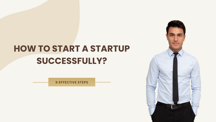 How to start a startup successfully?