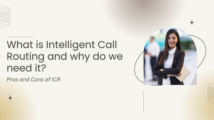 What is intelligent call routing and why do you need it?