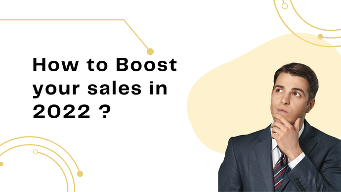10 incredible steps to boost sales in 2022