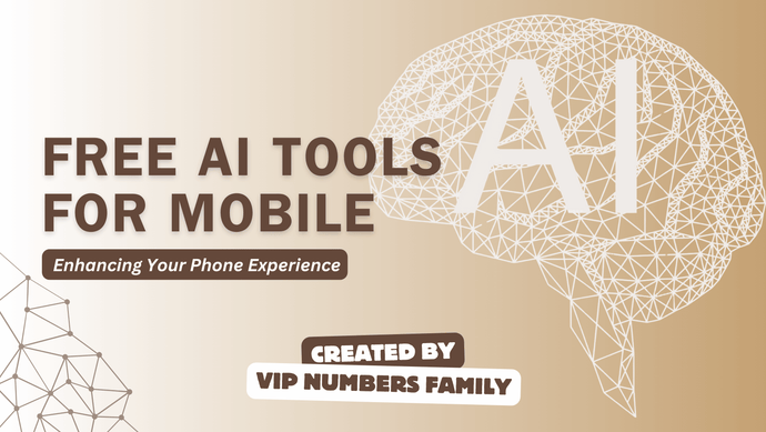 Free AI Tools for Mobile | Enhancing Your Phone Experience