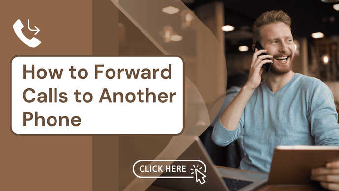 How to Forward Calls to Another Phone: Simple Guide