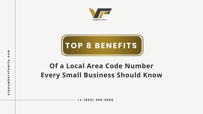 Top 8 Benefits of Using Local Area Code Numbers for Small Businesses