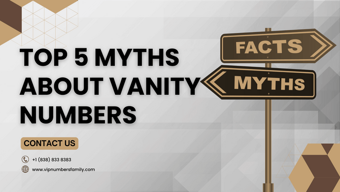 Top 5 Myths About Vanity Numbers | VIP Numbers Family