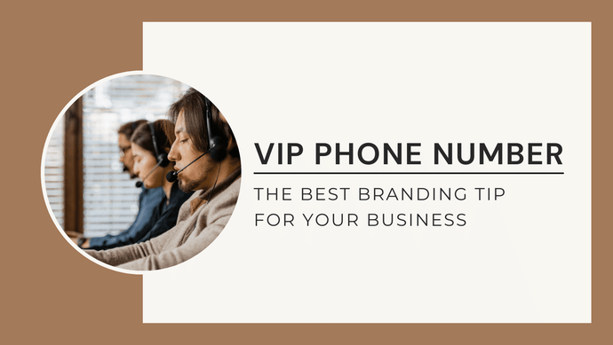 VIP Phone Number as the Best Branding Tip