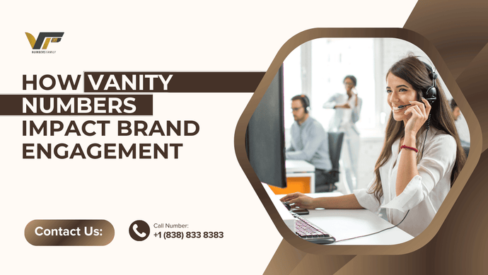 The Impact of Vanity Numbers on Brand Engagement: A Game-Changer for Your Business