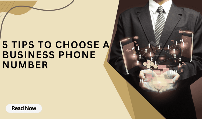 5 Tips to Choose the Best Business Phone Number