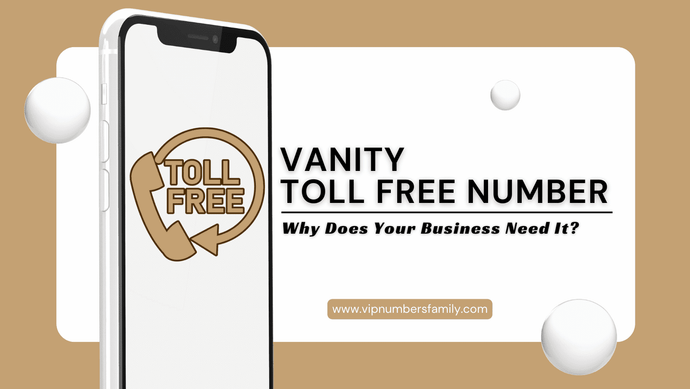 What is a Vanity Toll Free Number?