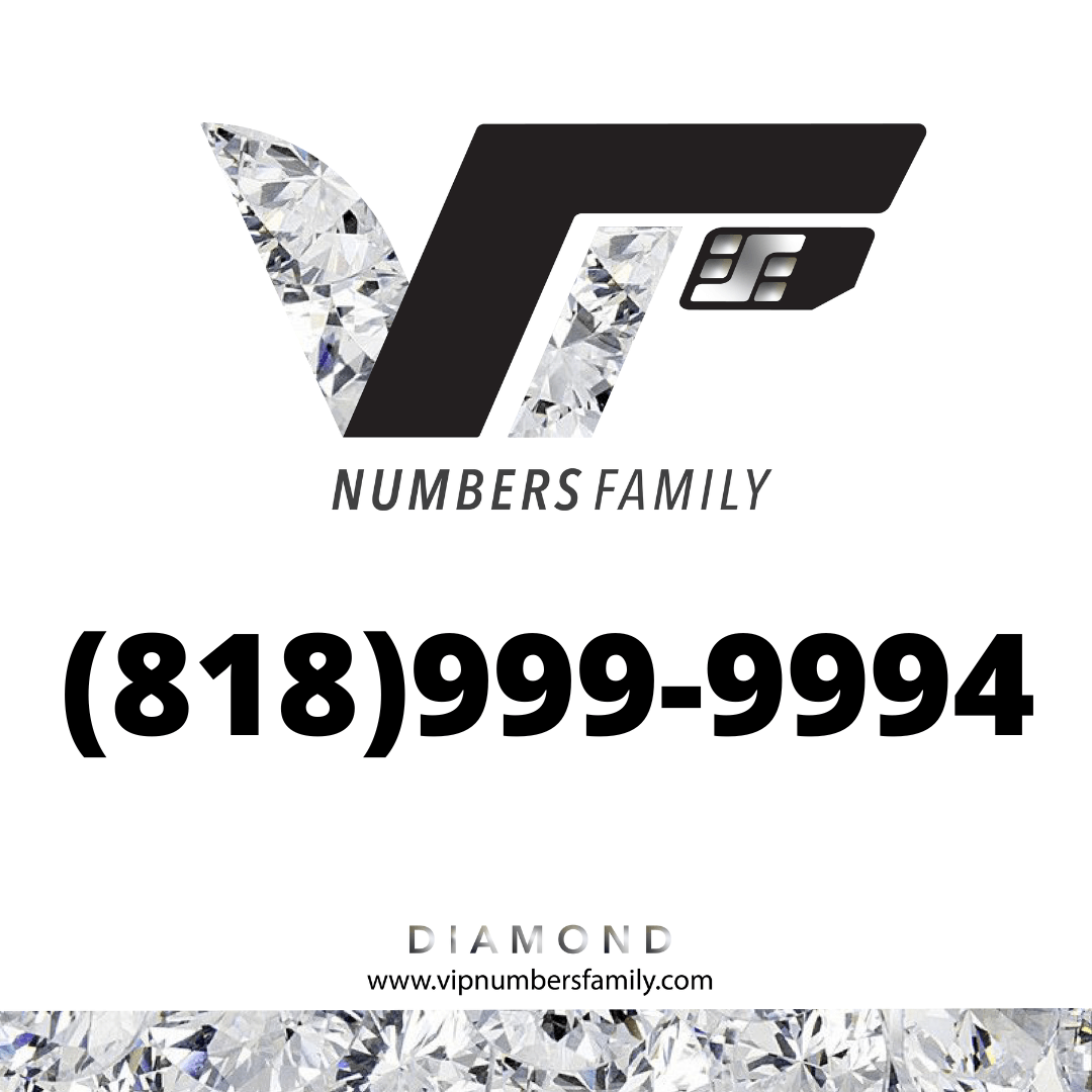 VIP Numbers Family diamond logo with the vip phone number with a rare area code (818) 999-9994 Visit vipnumbersfamily.com to purchase usa numbers
